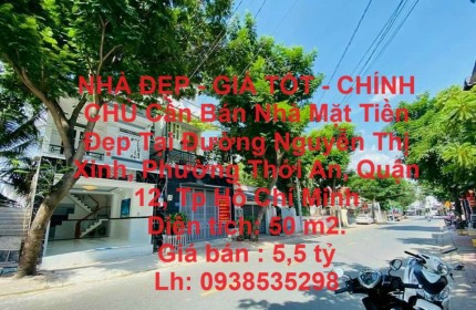 NHÀ ĐẸP - GIÁ TỐT - CHÍNH CHỦ Cần Bán Nhà Mặt Tiền Đẹp Tại Phường Thới An, Quận 12, Tp Hồ Chí Minh